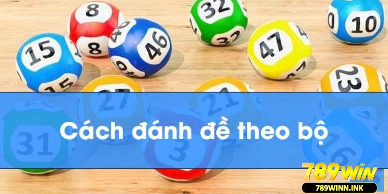 Cách Đánh Đề Theo Bộ - Tổng Hợp “Tất Tần Tật” Cho Tân Binh 2 Số chính và bóng của nó